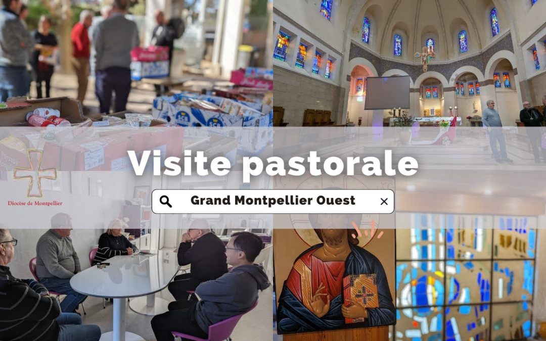 Visite pastorale Grand Montpellier Ouest