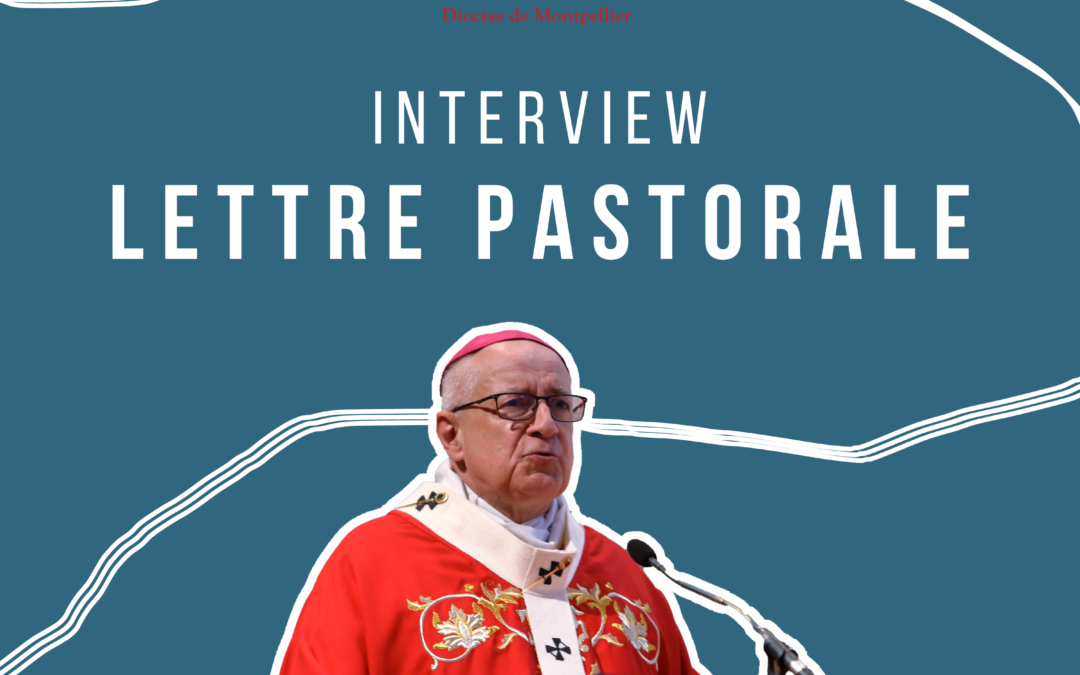 Interview Mgr Norbert Turini : Lettre pastorale