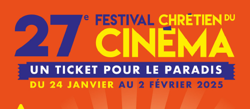 27ème édition du Festival Chrétien du Cinéma
